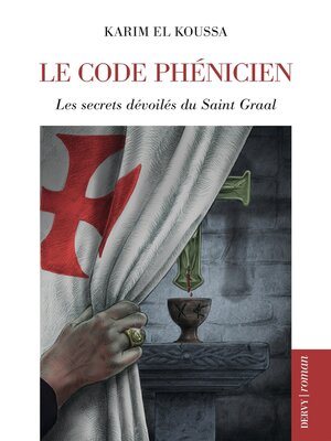 cover image of Le Code phénicien--Les secrets dévoilés du Saint Graal